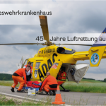 45 Jahre Luftrettung Bundeswehrkrankenhaus Ulm